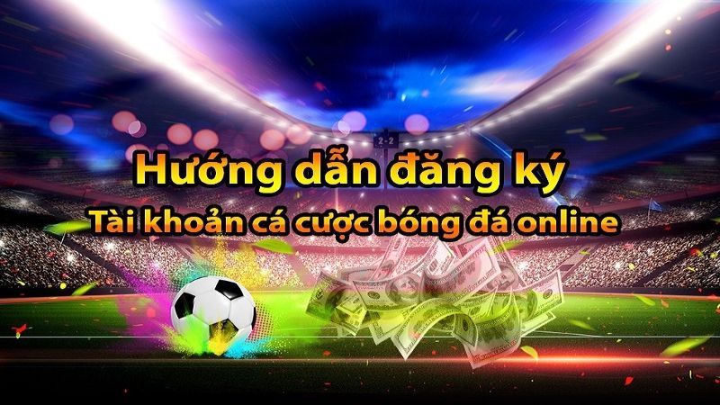 Cách tạo tài khoản cá độ bóng là đăng ký thành viên và tham gia cá độ bóng đá